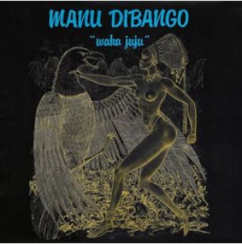 Manu Dibango - Waka Juju (Repress) i gruppen VINYL / Toppsäljare hos Bengans Skivbutik AB (5696915)