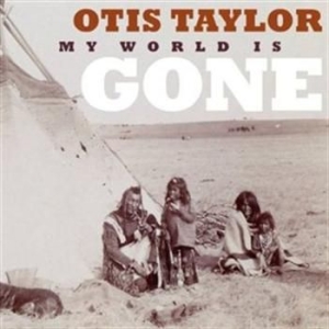 Taylor Otis - My World Is Gone i gruppen CD / Jazz/Blues hos Bengans Skivbutik AB (570261)
