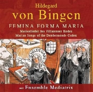 Hildegard Von Bingen - Femina Forma Maria i gruppen CD / Klassiskt hos Bengans Skivbutik AB (570617)