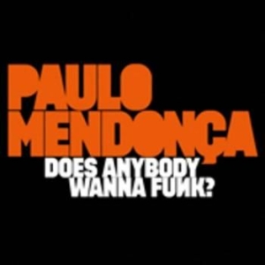 Mendonca Paulo - Does Anybody Wanna Funk i gruppen CD / RNB, Disco & Soul hos Bengans Skivbutik AB (571113)