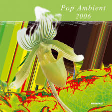 Blandade Artister - Pop Ambient 2006 i gruppen VI TIPSAR / Lagerrea / CD REA / CD Elektronisk hos Bengans Skivbutik AB (571446)