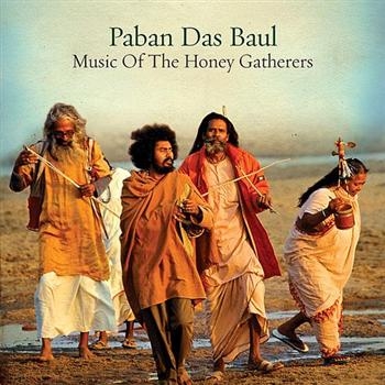 Paban Das Baul - Music Of Honey Gatherers i gruppen CD / Worldmusic/ Folkmusik hos Bengans Skivbutik AB (572031)