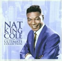 Nat King Cole - The Ultimate Collection i gruppen CD / Dansband-Schlager,Pop-Rock hos Bengans Skivbutik AB (572526)