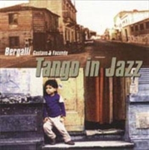 Bergalli Gustavo / Bergalli Facundo - Tango In Jazz i gruppen Externt_Lager / Naxoslager hos Bengans Skivbutik AB (572648)