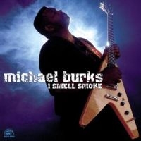 Burks Michael - I Smell Smoke i gruppen CD / Blues,Jazz hos Bengans Skivbutik AB (572664)