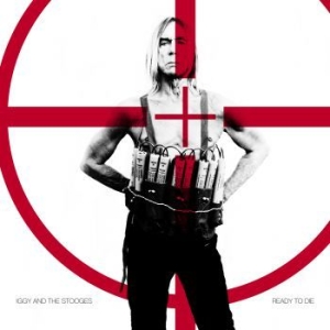 Iggy & The Stooges - Ready To Die i gruppen CD / Pop-Rock hos Bengans Skivbutik AB (573705)