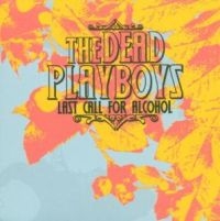 Dead Playboys - Last Call For Alcohol i gruppen CD / Pop-Rock,Svensk Folkmusik hos Bengans Skivbutik AB (578824)