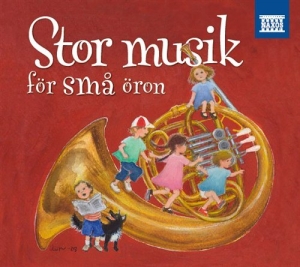 Blandade Artister - Stor Musik För Små Öron i gruppen ÖVRIGT / cdonuppdat / CDON Jazz klassiskt NX hos Bengans Skivbutik AB (578944)