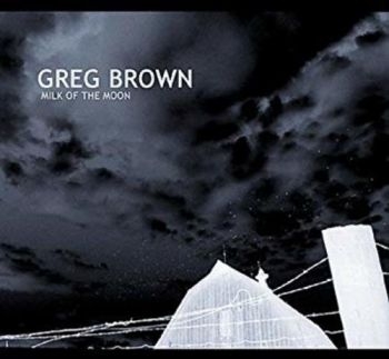 Brown Greg - Milk Of The Moon i gruppen CD / Toppsäljare hos Bengans Skivbutik AB (579499)