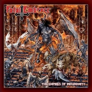 Fatal Embrace - Empires Of Inhumanity i gruppen CD / Hårdrock/ Heavy metal hos Bengans Skivbutik AB (579761)