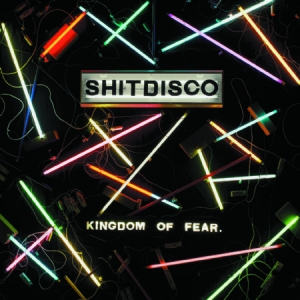 Shitdisco - Kingdom Of Fear i gruppen CD / Pop-Rock hos Bengans Skivbutik AB (579798)