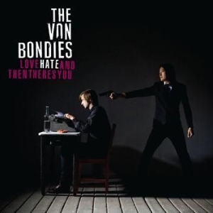 Von Bondies - Love, Hate And Then There's You i gruppen CD / Pop-Rock hos Bengans Skivbutik AB (579804)