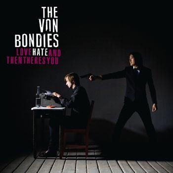Von Bondies - Love, Hate And Then There's You i gruppen CD / Toppsäljare hos Bengans Skivbutik AB (579804)