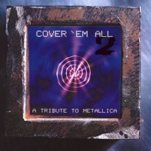 Tribute To Metallica - Cover Em' All Vol.2 i gruppen CD / Pop-Rock hos Bengans Skivbutik AB (579956)