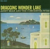 Bean Janet & Concertina Wire - Dragging Wonder Lake i gruppen CD / Pop-Rock hos Bengans Skivbutik AB (580309)