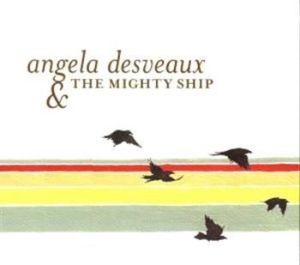 Desveaux Angela - Mighty Ship i gruppen CD / Pop-Rock hos Bengans Skivbutik AB (580509)