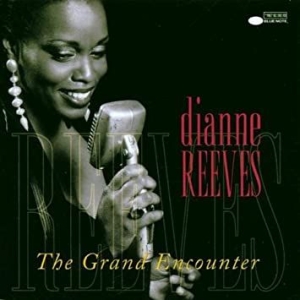 Reeves Dianne - Grand Encounter i gruppen CD / CD Blue Note hos Bengans Skivbutik AB (581543)