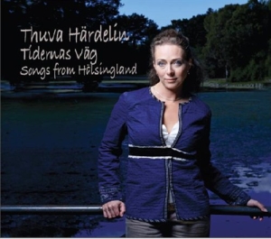 Härdelin Thuva - Tidernas Väg - Songs From Hälsingla i gruppen CD / Elektroniskt,Svensk Folkmusik hos Bengans Skivbutik AB (583748)