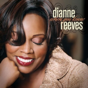 Reeves Dianne - When You Know i gruppen CD / CD Blue Note hos Bengans Skivbutik AB (584159)