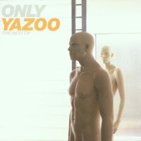 YAZOO - ONLY YAZOO - THE BEST OF YAZOO i gruppen VI TIPSAR / Lagerrea CD / CD Elektronisk hos Bengans Skivbutik AB (586397)