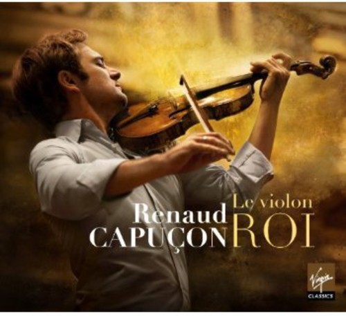 Renaud Capuçon - Le Violon Roi i gruppen CD / Klassiskt hos Bengans Skivbutik AB (587137)