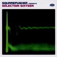 Squarepusher - Selection Sixteen i gruppen CD / Rock hos Bengans Skivbutik AB (587784)