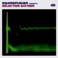 Squarepusher - Selection Sixteen i gruppen CD / Pop-Rock hos Bengans Skivbutik AB (587784)
