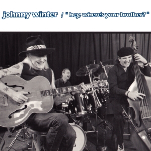 Johnny Winter - Hey, Where's Your Brother i gruppen ÖVRIGT / Övrigt / aub hos Bengans Skivbutik AB (587869)