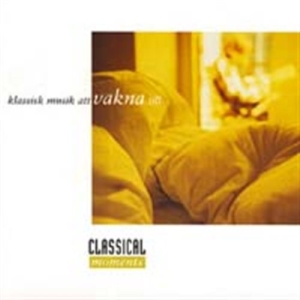 Classical Moments - Classical Moments - Vakna i gruppen ÖVRIGT / cdonuppdat / CDON Jazz klassiskt NX hos Bengans Skivbutik AB (590484)