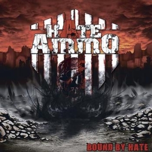 Hate Ammo - Bound By Hate i gruppen VI TIPSAR / Lagerrea / CD REA / CD Metal hos Bengans Skivbutik AB (590522)