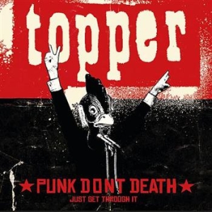 Topper - Punk Dont Death Just Get Through It i gruppen CD / Pop-Rock,Svensk Musik hos Bengans Skivbutik AB (590533)