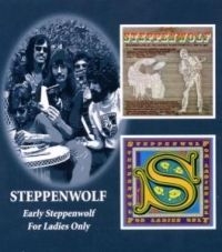 Steppenwolf - Early Steppenwolf / For Ladies Only i gruppen CD / Rock hos Bengans Skivbutik AB (590974)
