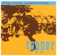 Topper - Once A Punk Always A Punk i gruppen CD / Pop-Rock,Svensk Folkmusik hos Bengans Skivbutik AB (591108)