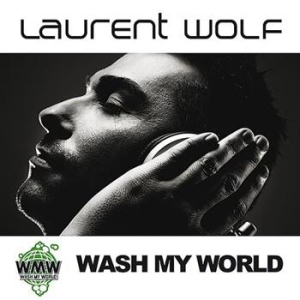 Laurent Wolf - Wash My World i gruppen VI TIPSAR / Lagerrea / CD REA / CD POP hos Bengans Skivbutik AB (591171)