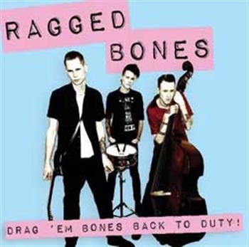 Ragged Bones - Drag 'Em Bones Back To Duty! i gruppen CD / Toppsäljare hos Bengans Skivbutik AB (591242)