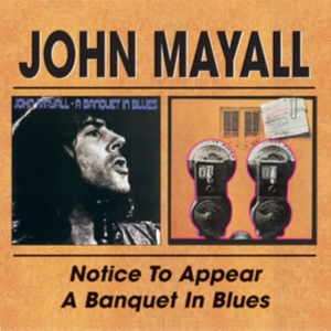 Mayall John - Notice To Appear/A Banquet In Blues i gruppen CD / Country,Jazz hos Bengans Skivbutik AB (591815)