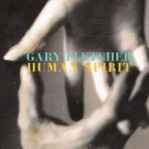 Fletcher Gary - Human Spirit i gruppen CD / Rock hos Bengans Skivbutik AB (591973)