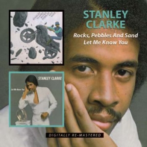 Clarke Stanley - Rocks, Pebbles And Sand/Let Me Know i gruppen CD / Jazz/Blues hos Bengans Skivbutik AB (592109)