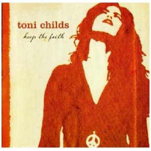 Toni Childs - Keep The Faith i gruppen CD / Pop-Rock hos Bengans Skivbutik AB (592290)