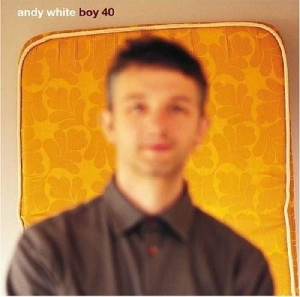 White Andy - Boy 40 i gruppen CD / Pop-Rock,Övrigt hos Bengans Skivbutik AB (592314)