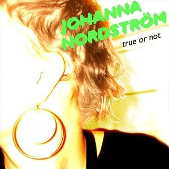 Nordström Johanna - True Or Not i gruppen CD / Toppsäljare hos Bengans Skivbutik AB (592411)