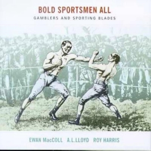 Mcloyd Evan A.L. Lloyd Roy Harris - Bold Sportsmen All i gruppen CD / Pop-Rock hos Bengans Skivbutik AB (592958)