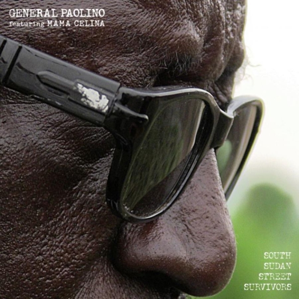 General Paolino Feat. Mama Celina - South Sudan Street Survivors i gruppen CD / Worldmusic/ Folkmusik hos Bengans Skivbutik AB (594844)