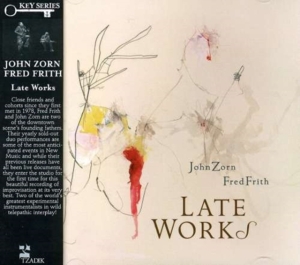 Zorn John & Frith Fred - Late Works i gruppen ÖVRIGT / Övrigt / aub hos Bengans Skivbutik AB (594878)