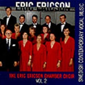 Ericson Eric Eric Ericson Kammarkör - Contemporary Vocal Music Vol 2 i gruppen Externt_Lager / Naxoslager hos Bengans Skivbutik AB (595051)