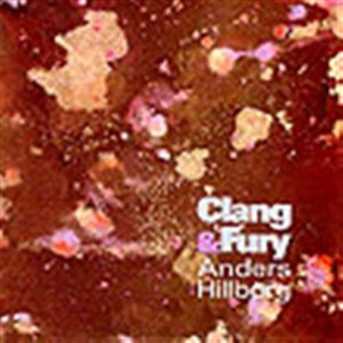 Hillborg Anders - Clang & Fury i gruppen ÖVRIGT / -Start JazzKlass Summer hos Bengans Skivbutik AB (595062)