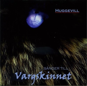 Huggevill - Sånger Till Vargskinnet i gruppen CD / Elektroniskt,Svensk Folkmusik hos Bengans Skivbutik AB (595289)