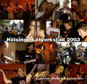 Hälsinge Låtverkstad 2003 - Riddare, Drakar O Prinses i gruppen Externt_Lager / Naxoslager hos Bengans Skivbutik AB (595290)