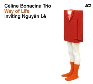 Celine Bonacina Trio / Le Nguyen - Way Of Life i gruppen Externt_Lager / Naxoslager hos Bengans Skivbutik AB (595361)