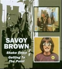 Savoy Brown - Shake Down/Getting To The Point i gruppen CD / Rock hos Bengans Skivbutik AB (595903)